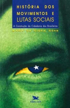 Imagem de HISTORIA DOS MOVIMENTOS E LUTAS SOCIAIS - A CONSTRUCAO DA CIDADANIA DOS BRASILEIROS - 8ª ED