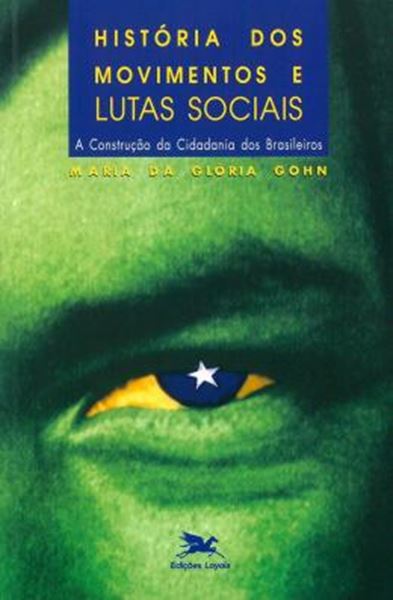Picture of HISTORIA DOS MOVIMENTOS E LUTAS SOCIAIS - A CONSTRUCAO DA CIDADANIA DOS BRASILEIROS - 8ª ED