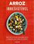 Imagem de ARROZ IRRESISTIVEL - MAIS DE 70 RECEITAS DELICIOSAS DOCES E SALGADAS, PARA TODAS AS OCASIOES