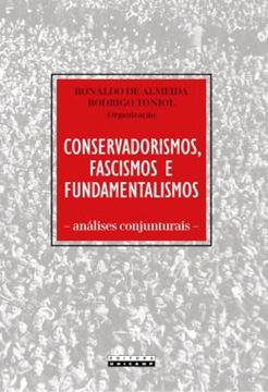Imagem de CONSERVADORISMOS, FASCISMOS E FUNDAMENTALISMOS - ANALISES CONJUNTURAIS
