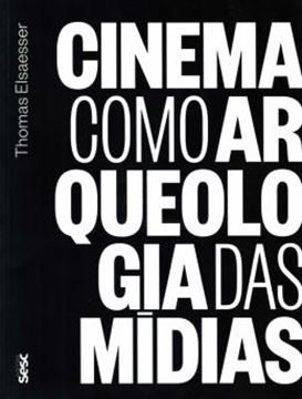 Imagem de CINEMA COMO ARQUEOLOGIA DAS MIDIAS