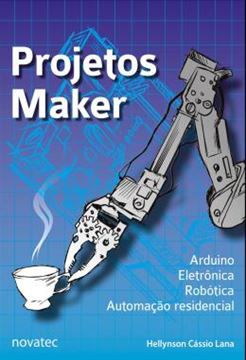 Imagem de PROJETOS MAKER - ARDUINO, ELETRONICA, ROBOTICA, AUTOMACAO RESIDENCIAL