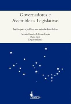 Imagem de GOVERNADORES E ASSEMBLEIAS LEGISLATIVAS - INSTITUICOES E POLITICA NOS ESTADOS BRASILEIROS