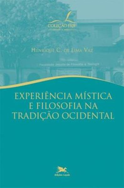Picture of EXPERIENCIA MISTICA E FILOSOFIA NA TRADICAO OCIDENTAL