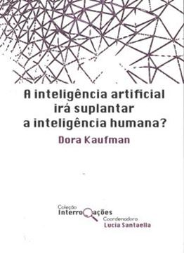 Imagem de INTELIGENCIA ARTIFICIAL IRA SUPLANTAR A INTELIGENCIA HUMANA?, A