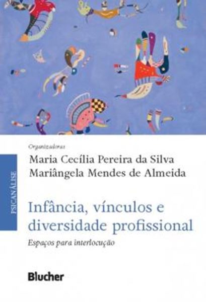 Picture of INFANCIA, VINCULOS E DIVERSIDADE PROFISSIONAL - ESPACOS PARA INTERLOCUCAO