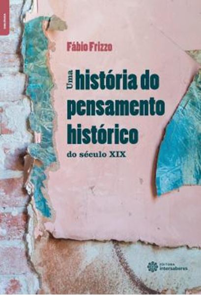 Picture of HISTORIA DO PENSAMENTO HISTORICO DO SECULO XIX, UMA