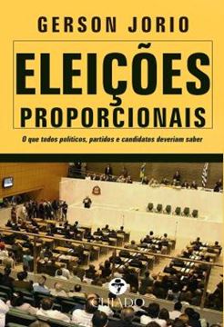 Imagem de ELEICOES PROPORCIONAIS - O QUE TODOS POLITICOS, PARTIDOS E CANDIDATOS PRECISAM SABER