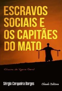 Imagem de ESCRAVOS SOCIAIS E OS CAPITAES DO MATO