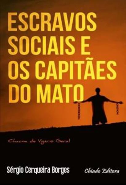 Picture of ESCRAVOS SOCIAIS E OS CAPITAES DO MATO
