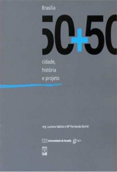 Picture of BRASILIA 50+50 - CIDADE, HISTORIA E PROJETO