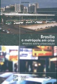 Imagem de BRASILIA, A METROPOLE EM CRISE - ENSAIOS SOBRE URBANIZACAO