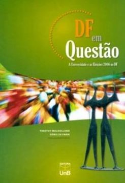 Imagem de DF EM QUESTAO - A UNIVERSIDADE E AS ELEICOES 2006 NO DF