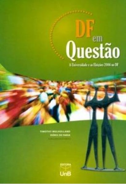 Picture of DF EM QUESTAO - A UNIVERSIDADE E AS ELEICOES 2006 NO DF