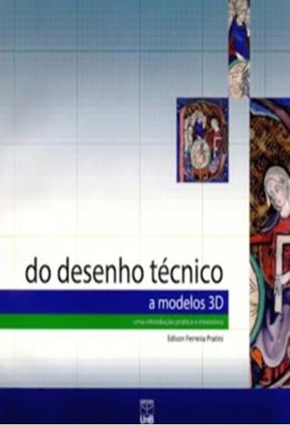 Picture of DO DESENHO TECNICO A MODELO 3D - UMA INTRODUCAO PRATICA E INTERATIVA