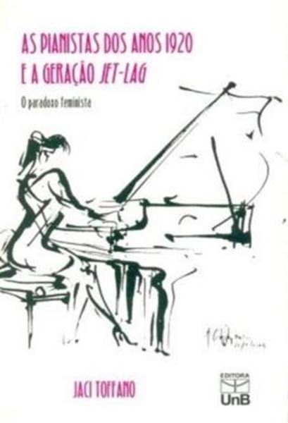 Picture of AS PIANISTAS DOS ANOS 1920 E A GERACAO JET-LAG - O PARADOXO FEMINISTA