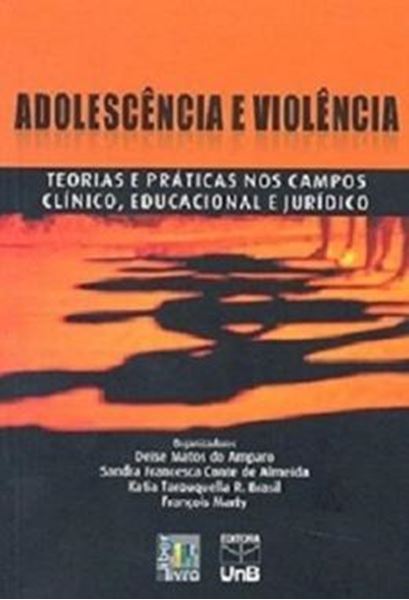 Picture of ADOLESCENCIA E VIOLENCIA - TEORIAS E PRATICAS NOS CAMPOS CLINICO, EDUCACIONAL E JURIDICO