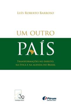 Imagem de UM OUTRO PAIS - TRANSFORMACOES NO DIREITO, NA ETICA E NA AGENDA DO BRASIL