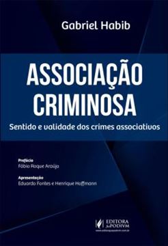 Imagem de ASSOCIACAO CRIMINOSA - SENTIDO E VALIDADE DOS CRIMES ASSOCIATIVOS