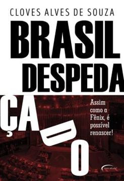 Imagem de BRASIL DESPEDACADO - ASSIM COMO A FENIX, E POSSIVEL RENASCER!