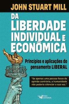 Imagem de DA LIBERDADE INDIVIDUAL E ECONOMICA - PRINCIPIOS DO PENSAMENTO LIBERAL