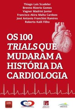 Imagem de OS 100 TRIALS QUE MUDARAM A HISTORIA DA CARDIOLOGIA