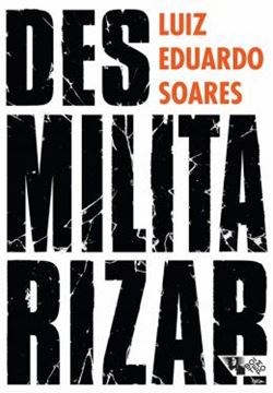 Imagem de DESMILITARIZAR - SEGURANCA PUBLICA E DIREITOS HUMANOS