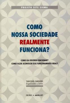 Imagem de COMO NOSSA SOCIEDADE REALMENTE FUNCIONA? - COMO ELA DEVERIA FUNCIONAR? COMO FAZER ACONTECER ESSE FUNCIOMANTO IDEAL?
