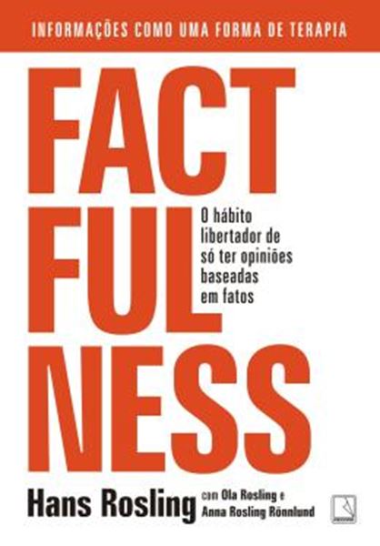 Picture of FACTFULNESS - O HABITO LIBERTADOR DE SO TER OPINIOES BASEADAS EM FATOS