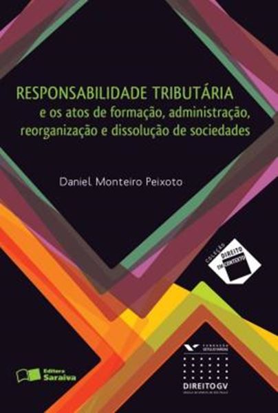 Picture of RESPONSABILIDADE TRIBUTARIA: E OS ATOS DE FORMACAO, ADMINISTRACAO, REORGANIZACAO E DISSOLUCAO DE SOCIEDADES