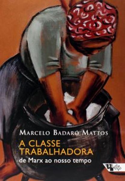Picture of CLASSE TRABALHADORA, A - DE MARX AO NOSSO TEMPO