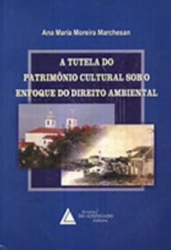 Imagem de A TUTELA DO PATRIMONIO CULTURAL SOB O ENFOQUE DO DIREITO AMBIENTAL