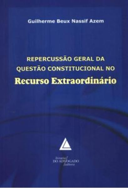 Picture of REPERCUSSAO GERAL DA QUESTAO CONSTITUCIONAL NO RECURSO EXTRAORDINARIO