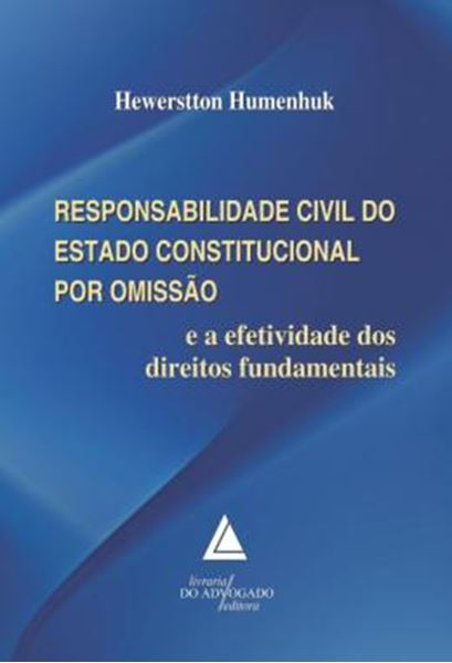 Picture of RESPONSABILIDADE CIVIL DO ESTADO CONSTITUCIONAL POR OMISSAO - E A EFETIVIDADE DOS DIREITOS FUNDAMENTAIS
