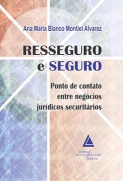 Imagem de RESSEGURO E SEGURO - PONTO DE CONTATO ENTRE NEGOCIOS JURIDICOS SECURITARIOS