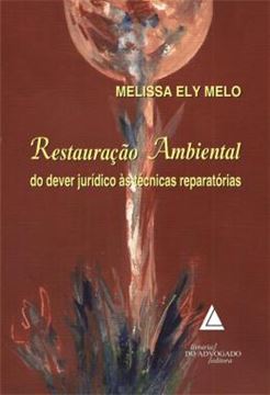 Imagem de RESTAURACAO AMBIENTAL - DO DEVER JURIDICO AS TECNICAS REPARATORIAS