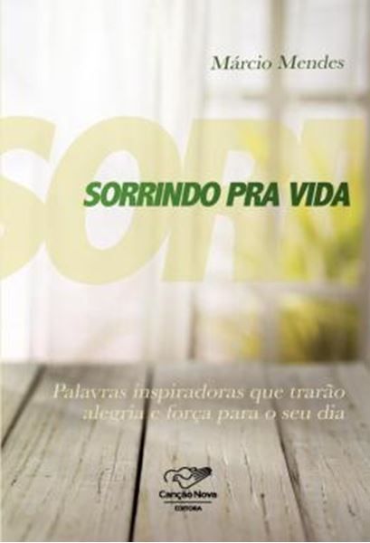 Picture of SORRINDO PRA VIDA - PALAVRAS INSPIRADORAS QUE TRARAO ALEGRIA E FORCA PARA O SEU DIA
