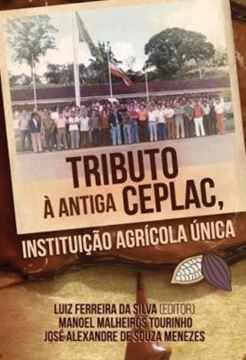 Imagem de TRIBUTO A ANTIGA CEPLAC - INSTITUICAO AGRICOLA UNICA
