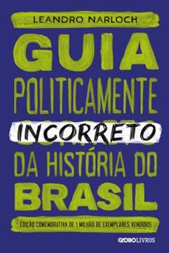 Imagem de GUIA POLITICAMENTE INCORRETO DA HISTORIA DO BRASIL
