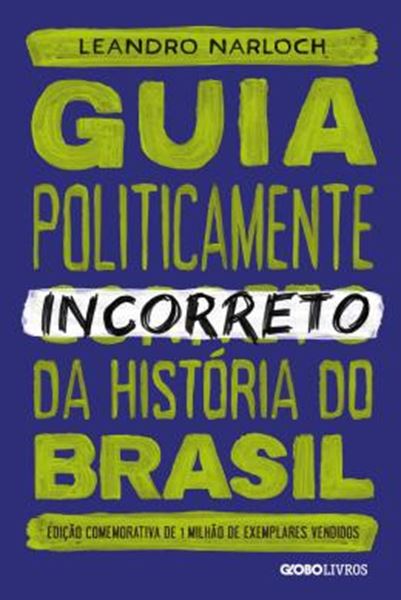 Picture of GUIA POLITICAMENTE INCORRETO DA HISTORIA DO BRASIL