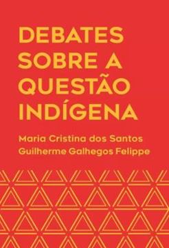 Imagem de DEBATES SOBRE A QUESTAO INDIGENA - HISTORIAS, CONTATOS E SABERES