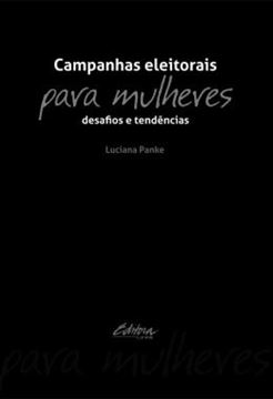 Imagem de CAMPANHAS ELEITORAIS PARA MULHERES - DESAFIOS E TENDENCIAS