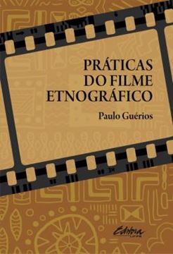 Imagem de PRATICAS DO FILME ETNOGRAFICO
