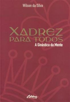 Imagem de XADREZ PARA TODOS - A GINASTICA DA MENTE