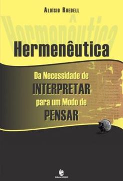 Imagem de HERMENEUTICA - DA NECESSIDADE DE INTERPRETAR PARA UM MODO DE PENSAR