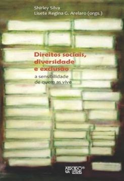 Imagem de DIREITOS SOCIAIS, DIVERSIDADE E EXCLUSAO - A SENSIBILIDADE DE QUEM AS VIVE