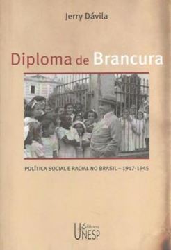 Imagem de DIPLOMA DE BRANCURA - VOLUME  - POLITICA SOCIAL E RACIAL NO BRASIL, 1917-1945
