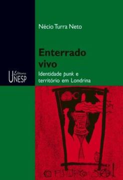 Imagem de ENTERRADO VIVO - IDENTIDADE PUNK E TERRITORIO EM LONDRINA - VOLUME  - 