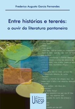 Imagem de ENTRE HISTORIAS E TERERES - VOLUME  - O OUVIR DA LITERATURA PANTANEIRA