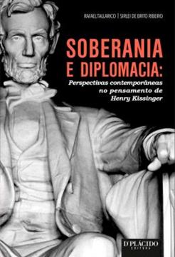 Imagem de SOBERANIA E DIPLOMACIA - PERSPECTIVAS CONTEMPORANEAS NO PENSAMENTO DE HENRY KISSINGER